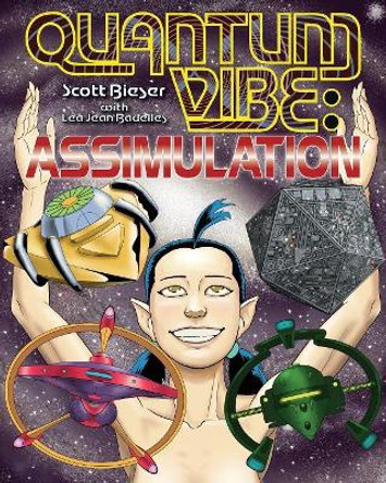 Quantum Vibe: Assimulation by Scott Bieser 9780985316785