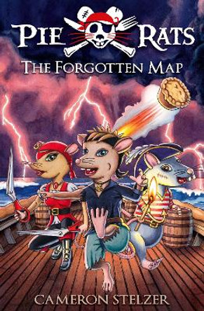 The Forgotten Map: Pie Rats Book 1 by Cameron Stelzer 9780987461506