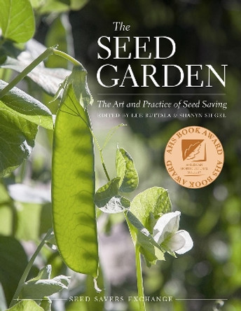 The Seed Garden: The Art and Practice of Seed Saving by Lee Alan Buttala 9780988474918