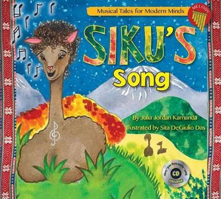 Siku's Song: Storybook from Musical Tales for Modern Minds by Julia Jordan Kamanda 9780990785118