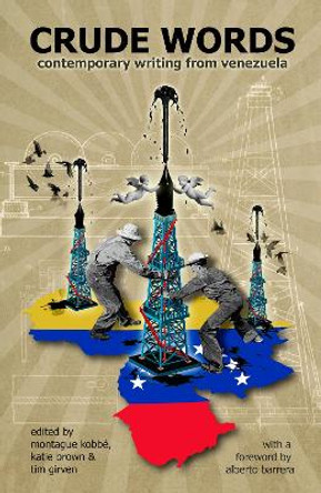 Crude Words: Contemporary Writing from Venezuela: 2016 by Montague Kobbe 9780992916121
