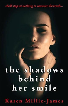 The Shadows Behind Her Smile by Karen Millie-James 9780993549618