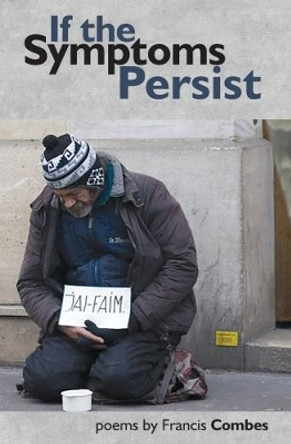 If the Symptoms Persist by Francis Combes 9780995767560