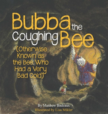 Bubba The Coughing Bee by Matthew Badeaux 9780999415689