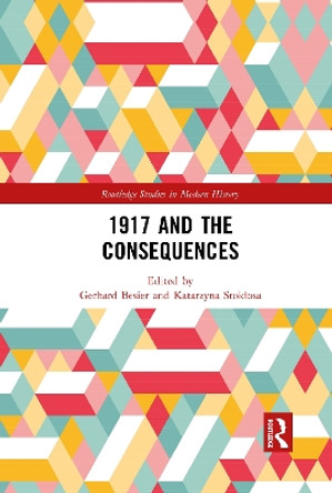 1917 and the Consequences by Gerhard Besier 9781032089089