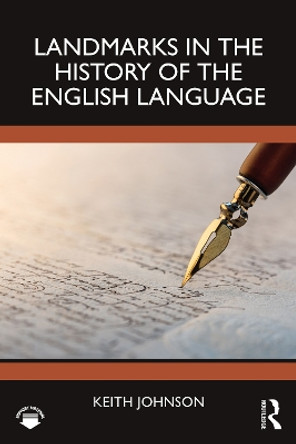 Landmarks in the History of the English Language by Keith Johnson 9781032229898