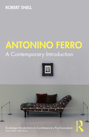 Antonino Ferro: A Contemporary Introduction by Robert Snell 9781032321967