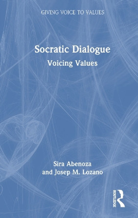 Socratic Dialogue: Voicing Values by Sira Abenoza 9781032389998