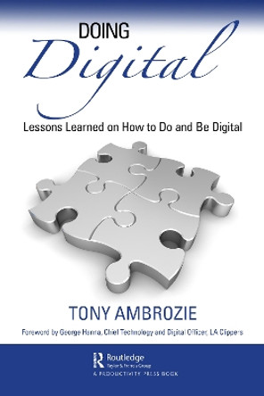 Doing Digital: Lessons Learned on How to Do and Be Digital by Tony Ambrozie 9781032644356