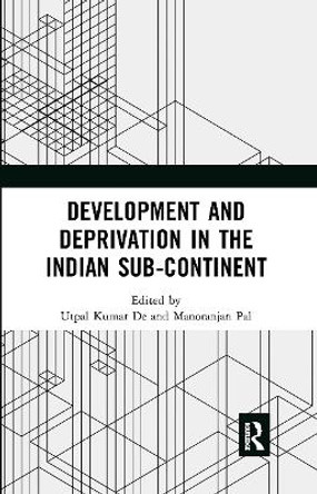 Development and Deprivation in the Indian Sub-continent by Utpal De 9781032654164