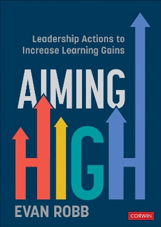 Aiming High: Leadership Actions to Increase Learning Gains by Evan A. Robb 9781071852910