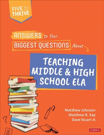 Answers to Your Biggest Questions About Teaching Middle and High School ELA: Five to Thrive [series] by Matthew Johnson 9781071858042
