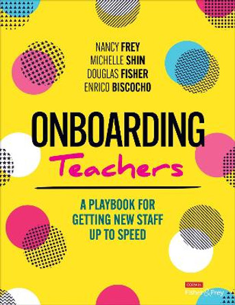 Onboarding Teachers: A Playbook for Getting New Staff Up to Speed by Nancy Frey 9781071913468