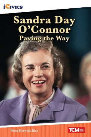 Sandra Day O'Connor: Paving the Way by Dona Herweck Rice 9781087615493