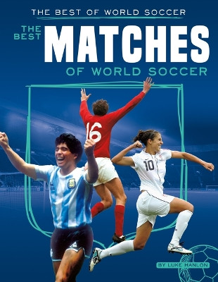 Best Matches of World Soccer by Luke Hanlon 9781098292263