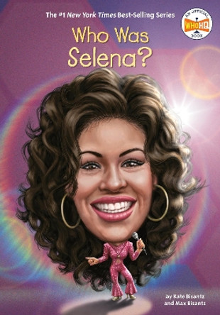 Who Was Selena? by Kate Bisantz 9781101995495