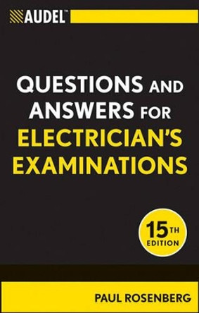 Audel Questions and Answers for Electrician's Examinations by Paul Rosenberg 9781118003886