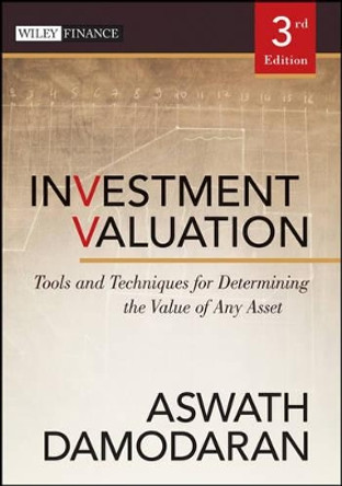 Investment Valuation: Tools and Techniques for Determining the Value of Any Asset by Aswath Damodaran 9781118011522