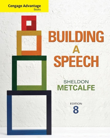 Cengage Advantage Books: Building a Speech by Sheldon Metcalfe 9781111348373