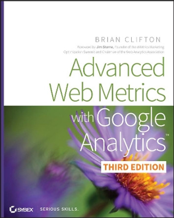 Advanced Web Metrics with Google Analytics by Brian Clifton 9781118168448