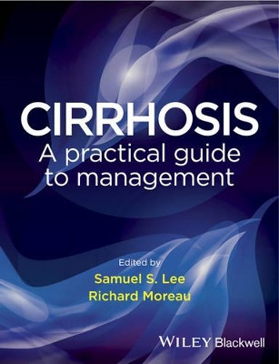 Cirrhosis: A Practical Guide to Management by Samuel S. Lee 9781118274828