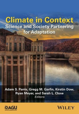 Climate in Context: Science and Society Partnering for Adaptation by Dr Adam S. Parris 9781118474792