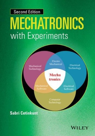 Mechatronics with Experiments by Sabri Cetinkunt 9781118802465