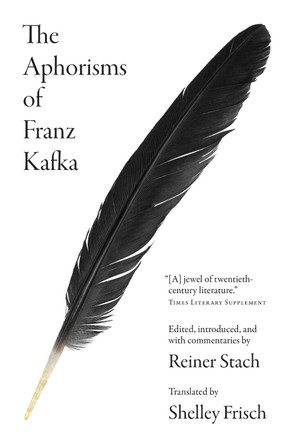 The Aphorisms of Franz Kafka by Franz Kafka