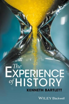 The Experience of History by Kenneth Bartlett 9781118912010