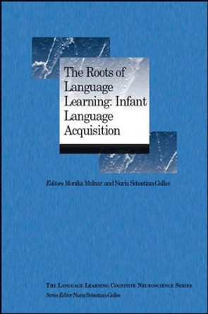 The Roots of Language Learning: Infant Language Acquisition by Monika Molnar 9781119006909