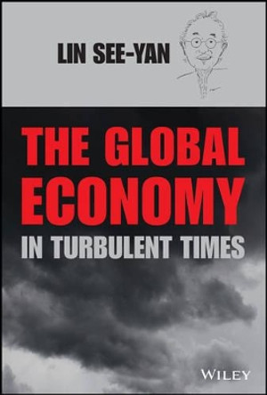 The Global Economy in Turbulent Times by See-Yan Lin 9781119059929