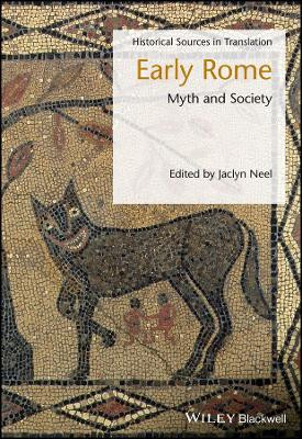 Early Rome: Myth and Society by Jaclyn Neel 9781119083795