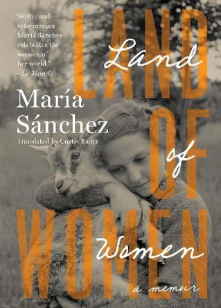 Land of Women by Maria Sanchez