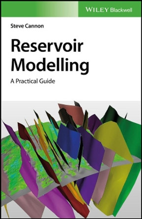 Reservoir Modelling: A Practical Guide by Steve Cannon 9781119313465