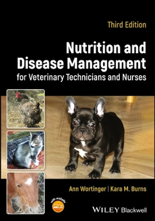 Nutrition and Disease Management for Veterinary Technicians and Nurses by Ann Wortinger 9781119861041