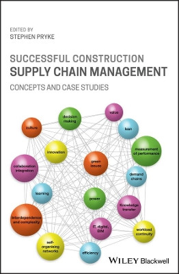 Successful Construction Supply Chain Management: Concepts and Case Studies by Stephen Pryke 9781119450689