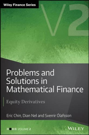 Problems and Solutions in Mathematical Finance: Equity Derivatives, Volume 2 by Eric Chin 9781119965824