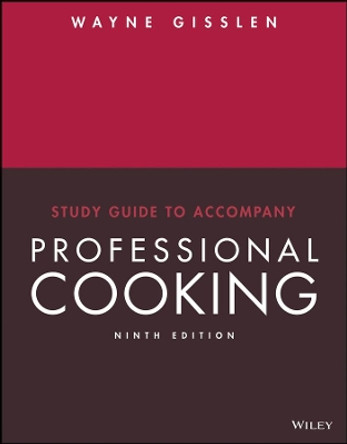 Study Guide to accompany Professional Cooking, 9e by Wayne Gisslen 9781119505631