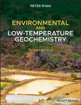 Environmental and Low-Temperature Geochemistry by Peter Ryan 9781119568582