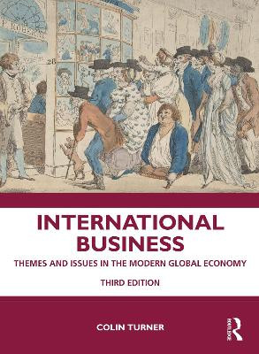 International Business: Themes and Issues in the Modern Global Economy by Debra Johnson 9781138738829