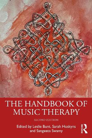 The Handbook of Music Therapy by Leslie Bunt 9781138846166