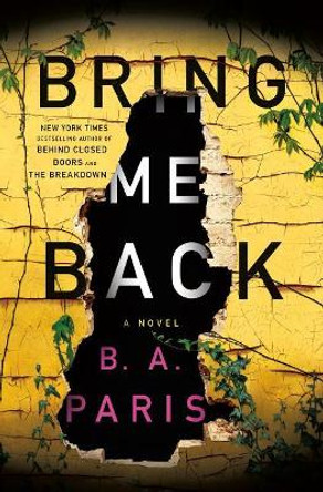 Bring Me Back by B A Paris 9781250193506