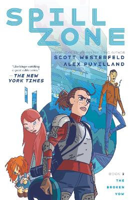 Spill Zone Book 2: The Broken Vow by Scott Westerfeld 9781250309426