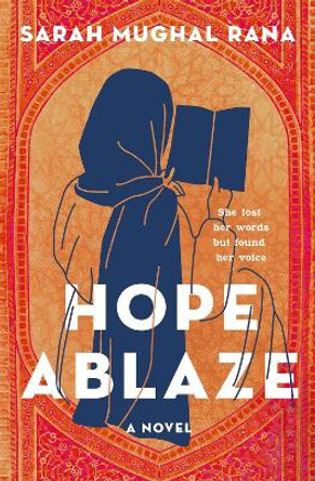 Hope Ablaze: A Novel by Sarah Mughal Rana 9781250899316