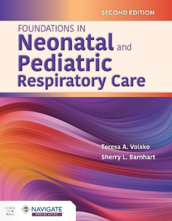 Foundations in Neonatal and Pediatric Respiratory Care by Terry Volsko 9781284234992