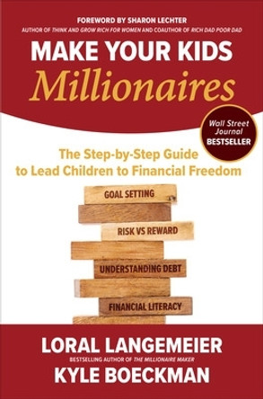 Make Your Kids Millionaires: The Step-By-Step Guide to Lead Children to Financial Freedom by Loral Langemeier 9781264278497