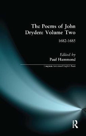 The Poems of John Dryden: Volume Two: 1682-1685 by Paul Hammond