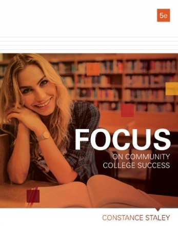 FOCUS on Community College Success by Constance Staley 9781337406123
