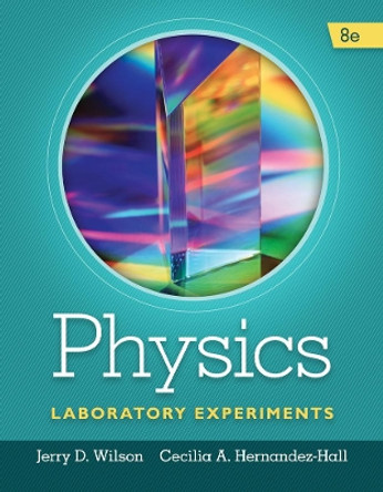 Physics Laboratory Experiments by Jerry D. Wilson 9781285738567