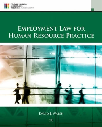 Employment Law for Human Resource Practice by David Walsh 9781305112124